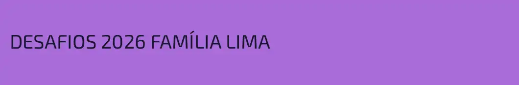 DESAFIOS 2026 FAMÍLIA LIMA 
